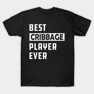 Best cribbage player ever T-Shirt